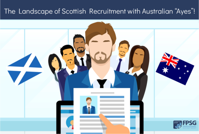 The Landscape of Scottish Recruitment with Australian “Ayes”!