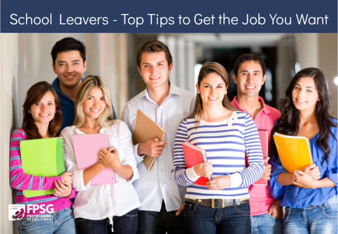 School Leavers – Top Tips to Get the Job You Want
